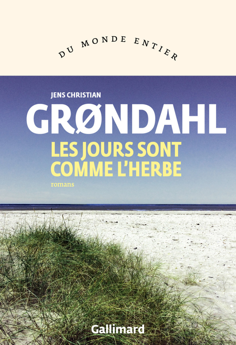 Les jours sont comme l'herbe - Jens Christian Grøndahl, Alain Gnaedig - GALLIMARD