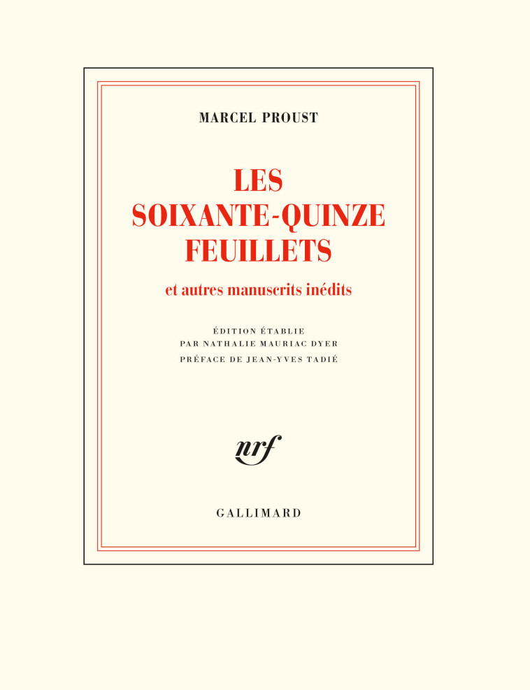 Les soixante-quinze feuillets - Marcel Proust, Jean-Yves Tadié, Nathalie Mauriac Dyer - GALLIMARD