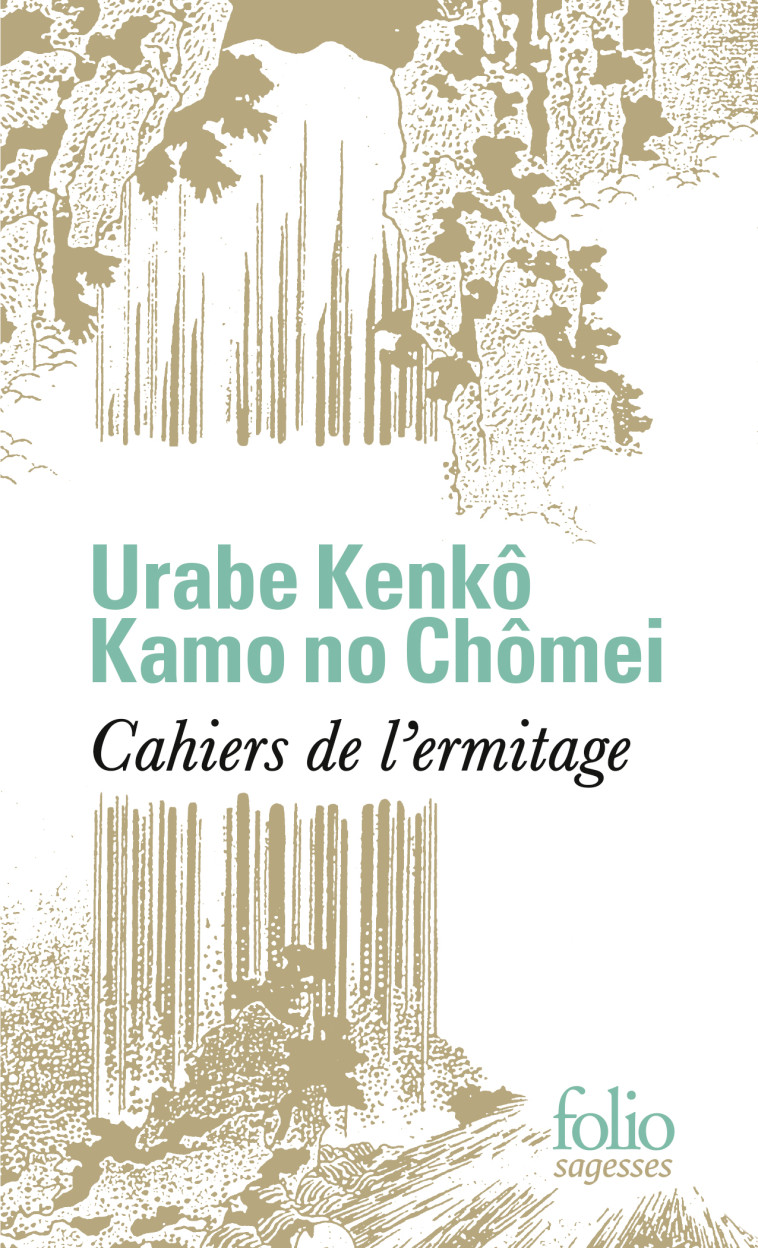 Cahiers de l'ermitage -  Kamo no Chômei,  Urabe Kenkô, Zéno Bianu - FOLIO