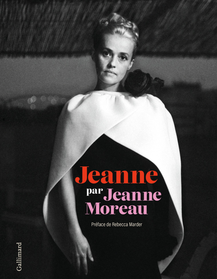 Jeanne par Jeanne Moreau - Jeanne Moreau, Rebecca Marder - GALLIMARD