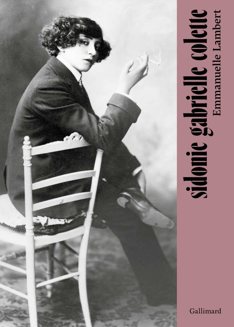 Sidonie Gabrielle Colette - Emmanuelle Lambert - GALLIMARD