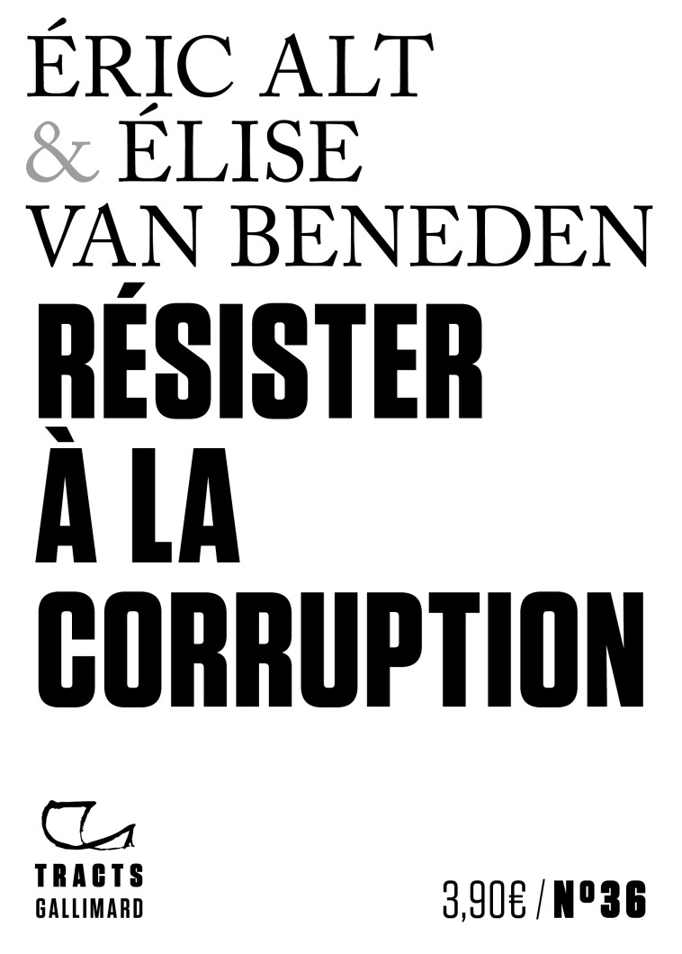 Résister à la corruption - Éric Alt, Élise Van Beneden - GALLIMARD