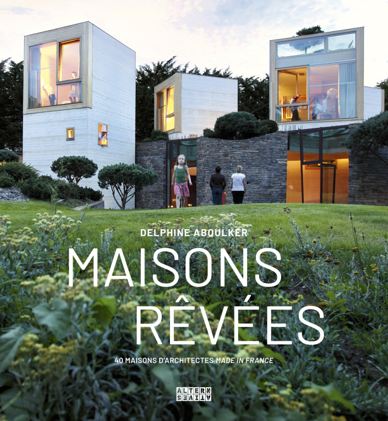 Maisons rêvées - Delphine Aboulker - ALTERNATIVES