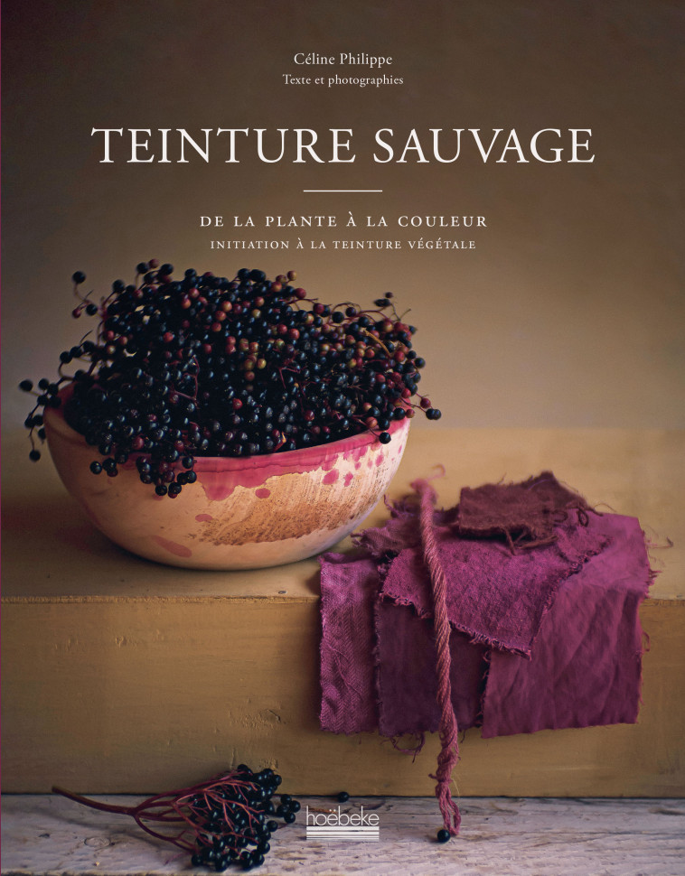 Teinture sauvage - Céline Philippe - HOEBEKE