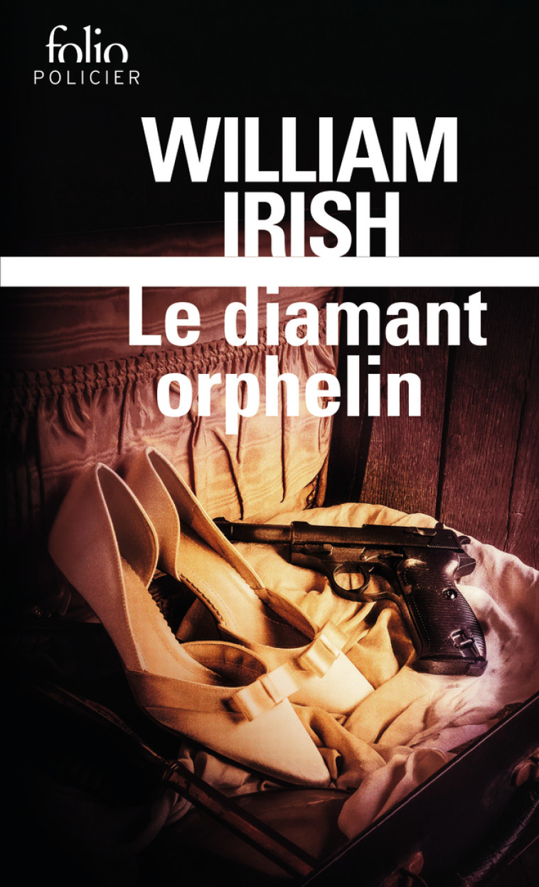 Le diamant orphelin - William Irish, Stéphane Bourgoin, Laurette Brunius - FOLIO