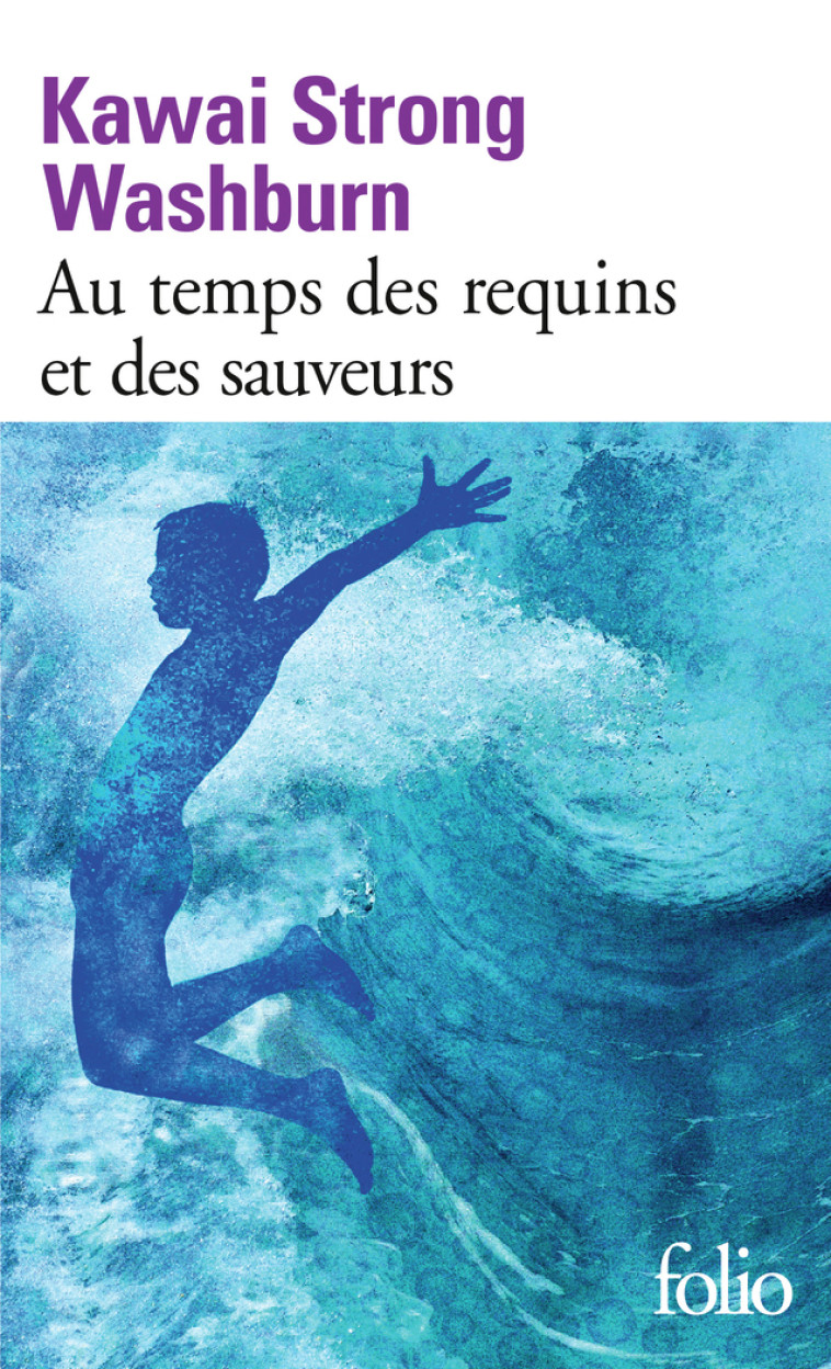 Au temps des requins et des sauveurs - Kawai Strong Washburn, Charles Recoursé - FOLIO