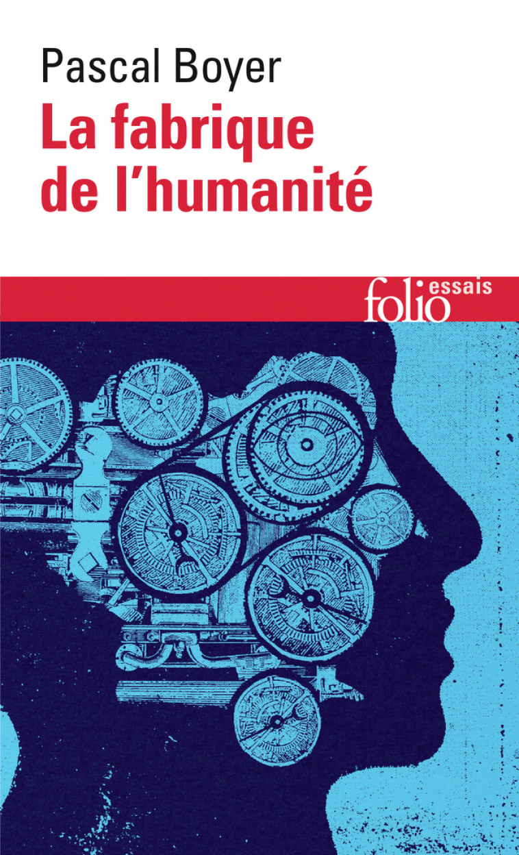 La fabrique de l'humanité - Pascal Boyer - FOLIO