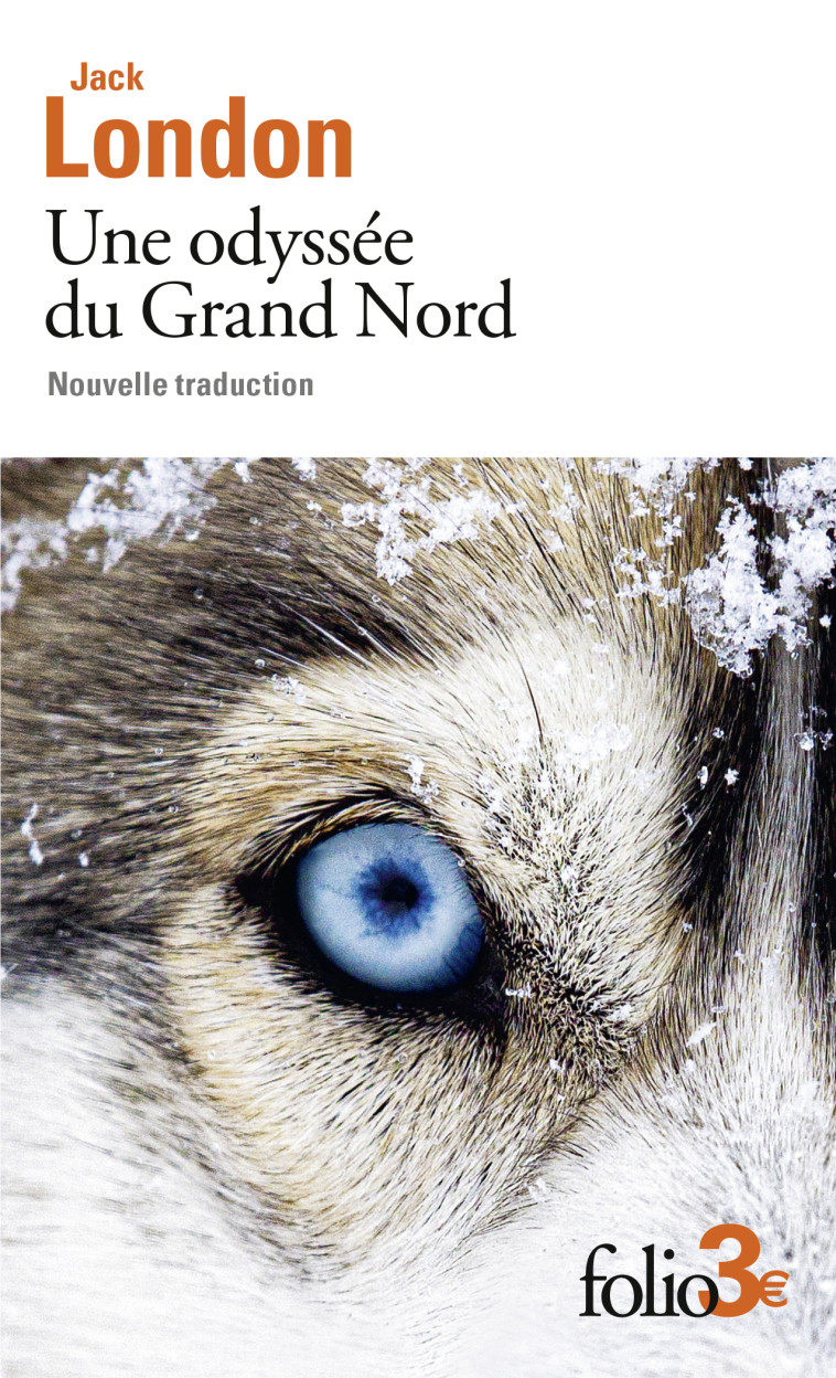 Une odyssée du Grand Nord / Le silence blanc - Jack London, François Specq - FOLIO