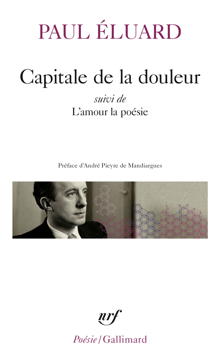 Capitale de la douleur / L'Amour la poésie - Paul Eluard, André Pieyre de Mandiargues - GALLIMARD