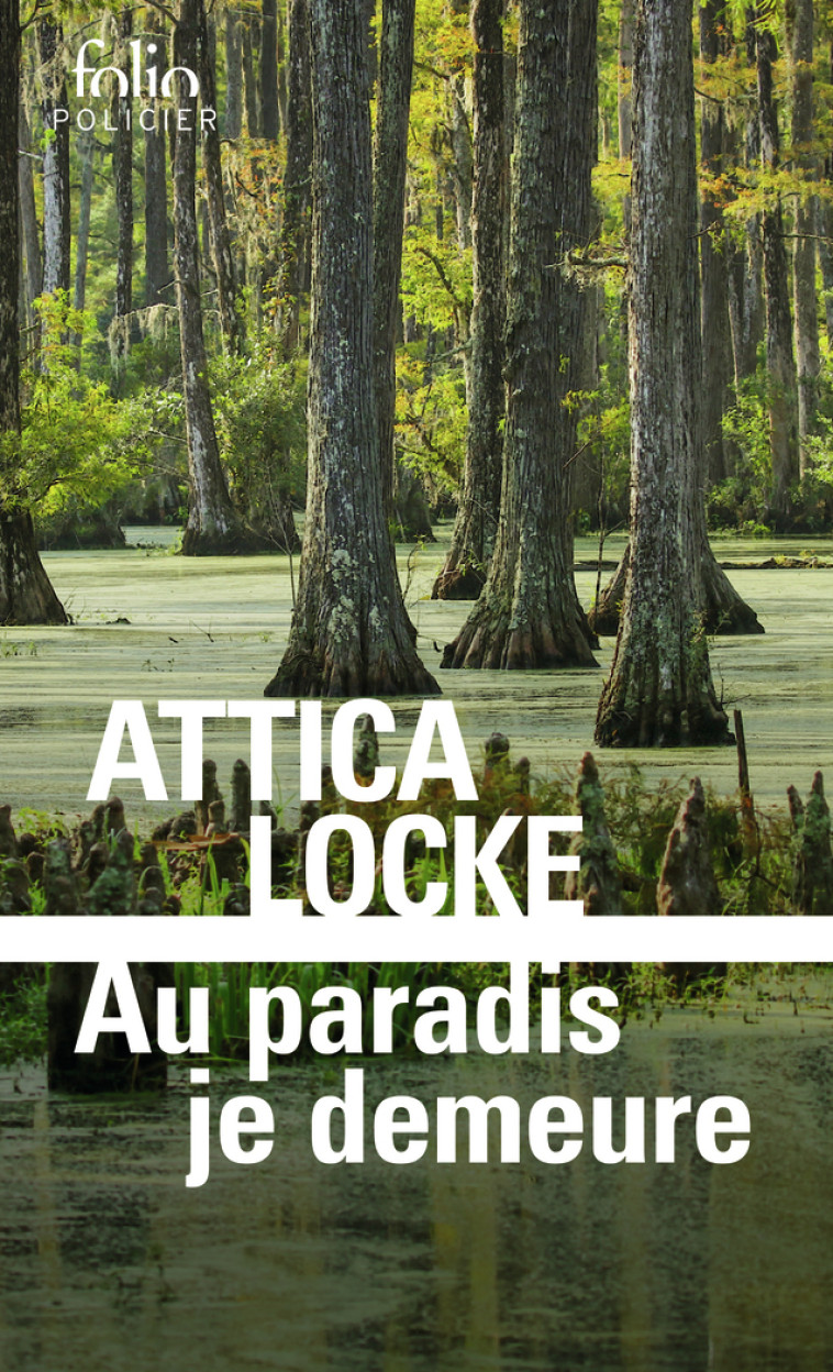 Au paradis je demeure - Attica Locke, Anne Rabinovitch - FOLIO