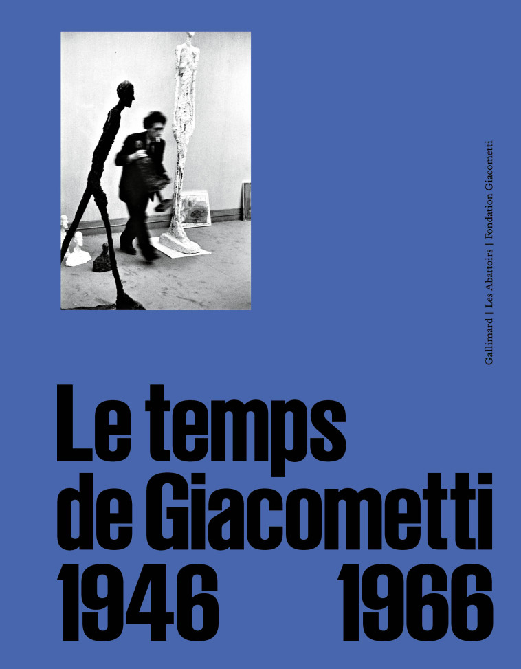 Le temps de Giacometti -  Collectifs - GALLIMARD