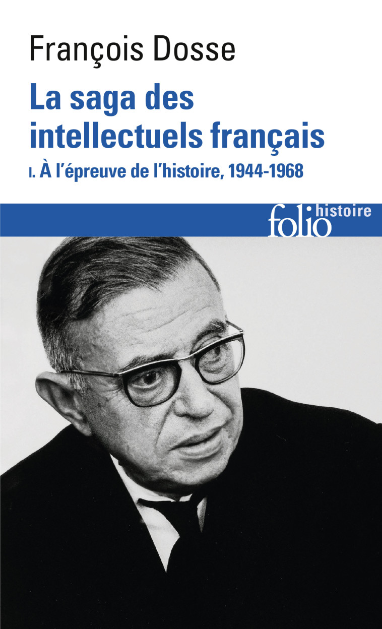 La saga des intellectuels français - François Dosse - FOLIO