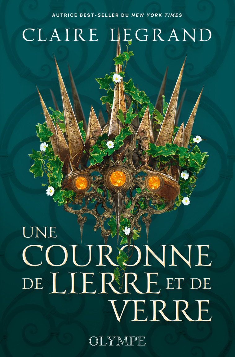 Une couronne de lierre et de verre - Claire Legrand, Agathe Passant - OLYMPE