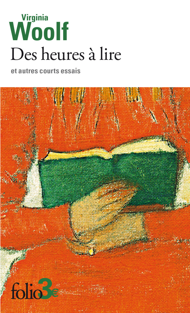 Des heures à lire et autres courts essais - Virginia Woolf, Catherine Bernard - FOLIO