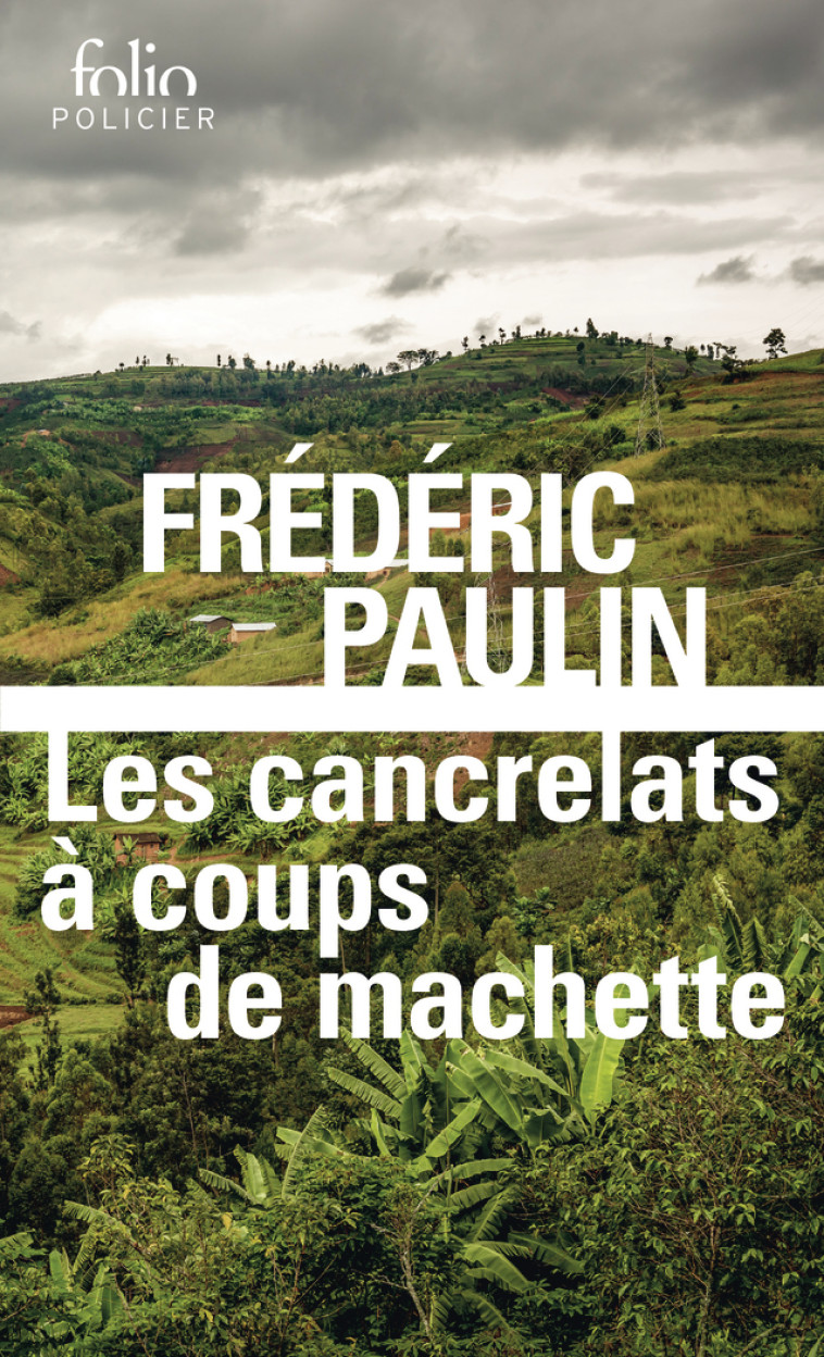 Les cancrelats à coups de machette -  FREDERIC PAULIN, Frédéric Paulin - FOLIO