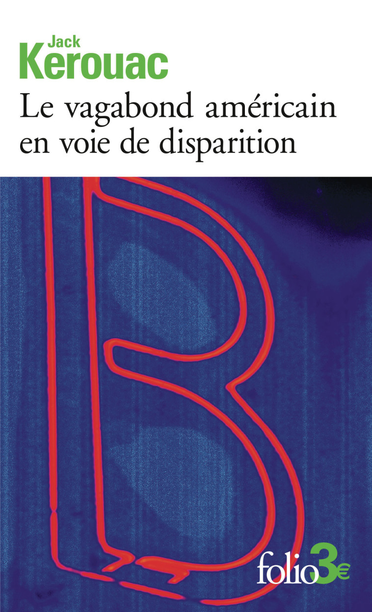 Le vagabond américain en voie de disparition/Grand voyage en Europe - Jack KEROUAC, Jean Autret - FOLIO