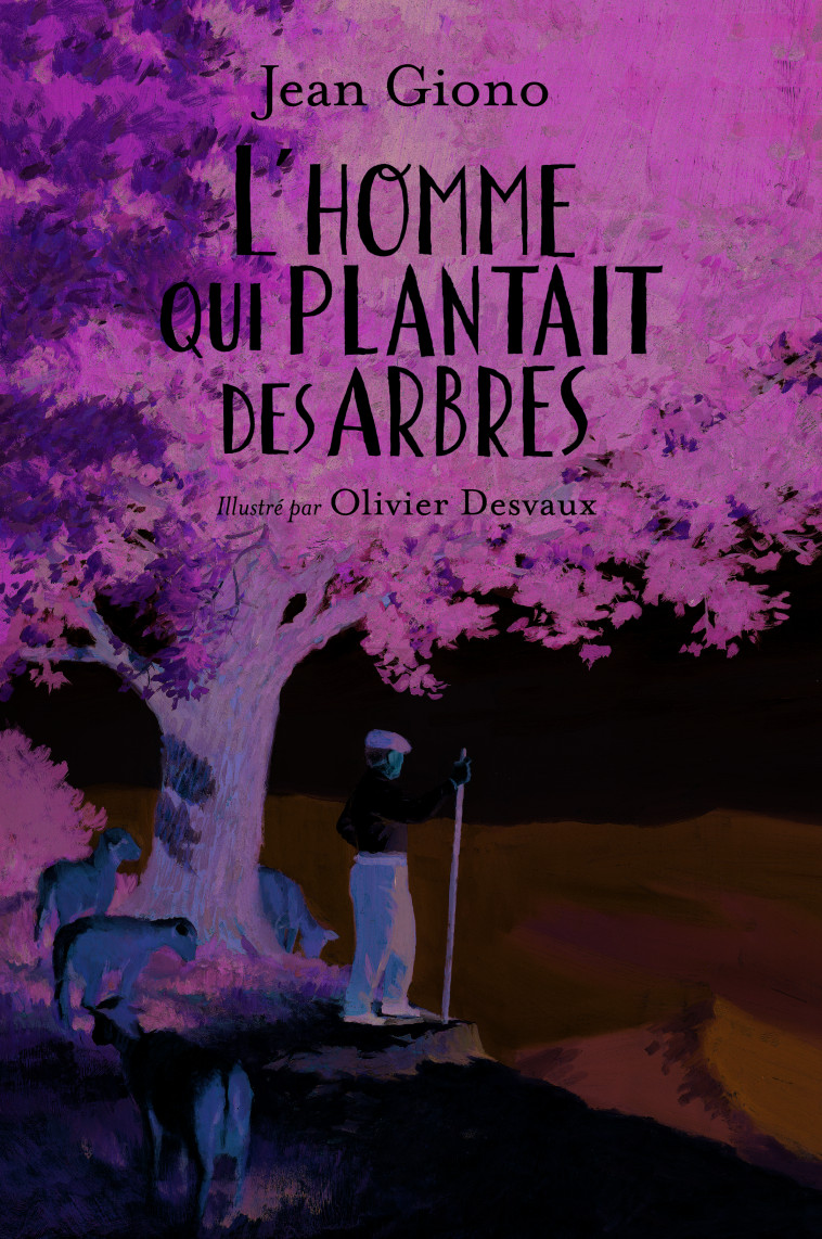 L'homme qui plantait des arbres - Jean Giono, Olivier DESVAUX - GALLIMARD JEUNE