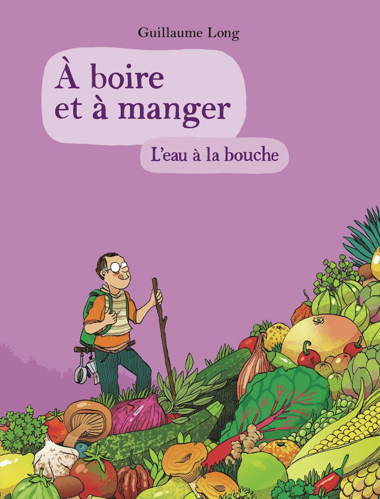 À boire et à manger -  GUILLAUME LONG, Guillaume Long - GALLIMARD BD