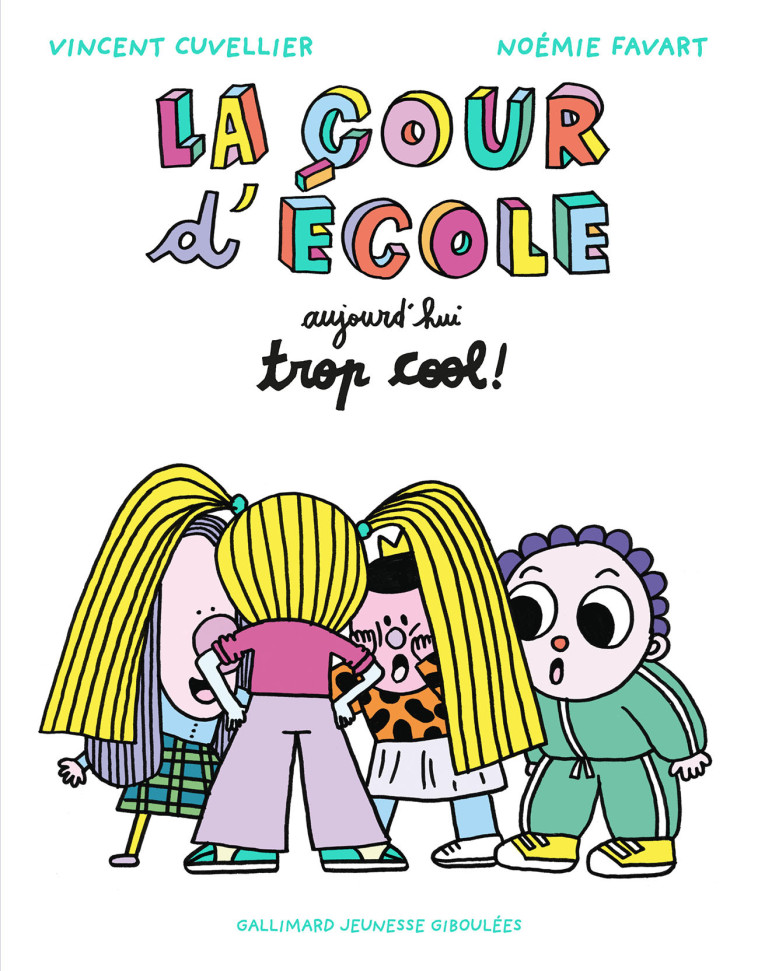 Trop cool ! - Vincent Cuvellier, Noemie Favart - GALL JEUN GIBOU