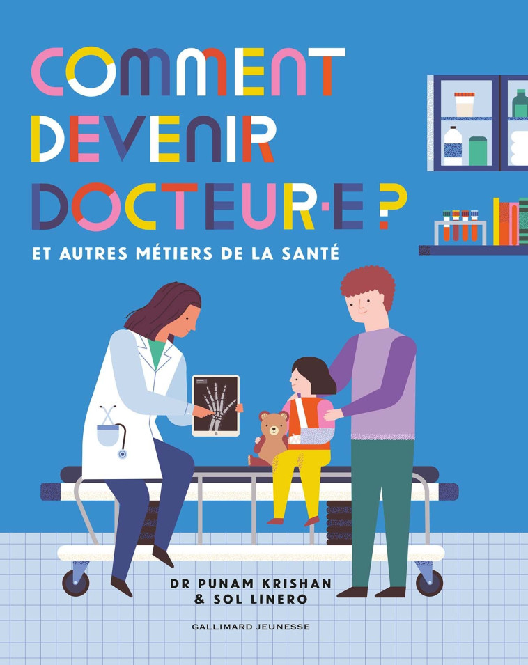 Comment devenir docteur.e ? - Dr Punam Krishan, Sol Linero, Bérangère Viennot, Bérengère Viennot - GALLIMARD JEUNE