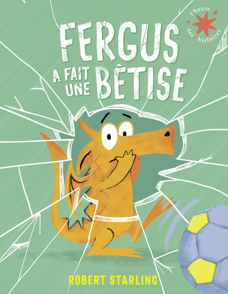 Fergus a fait une bêtise - Robert Starling,  Gallimard Jeunesse - GALLIMARD JEUNE