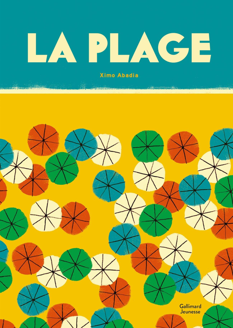 La plage - Ximo Abadia,  Gallimard Jeunesse - GALLIMARD JEUNE