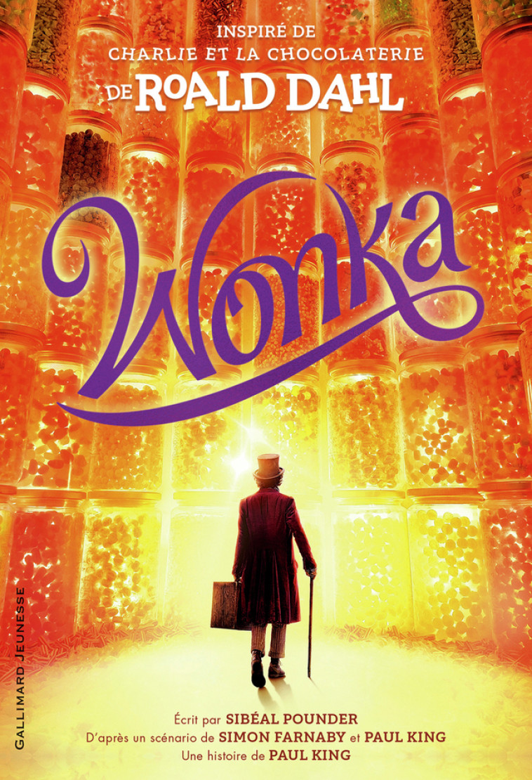 Wonka - Simon Farnaby, Paul King, Sibéal Pounder, Roald DAHL, Isabelle Troin - GALLIMARD JEUNE