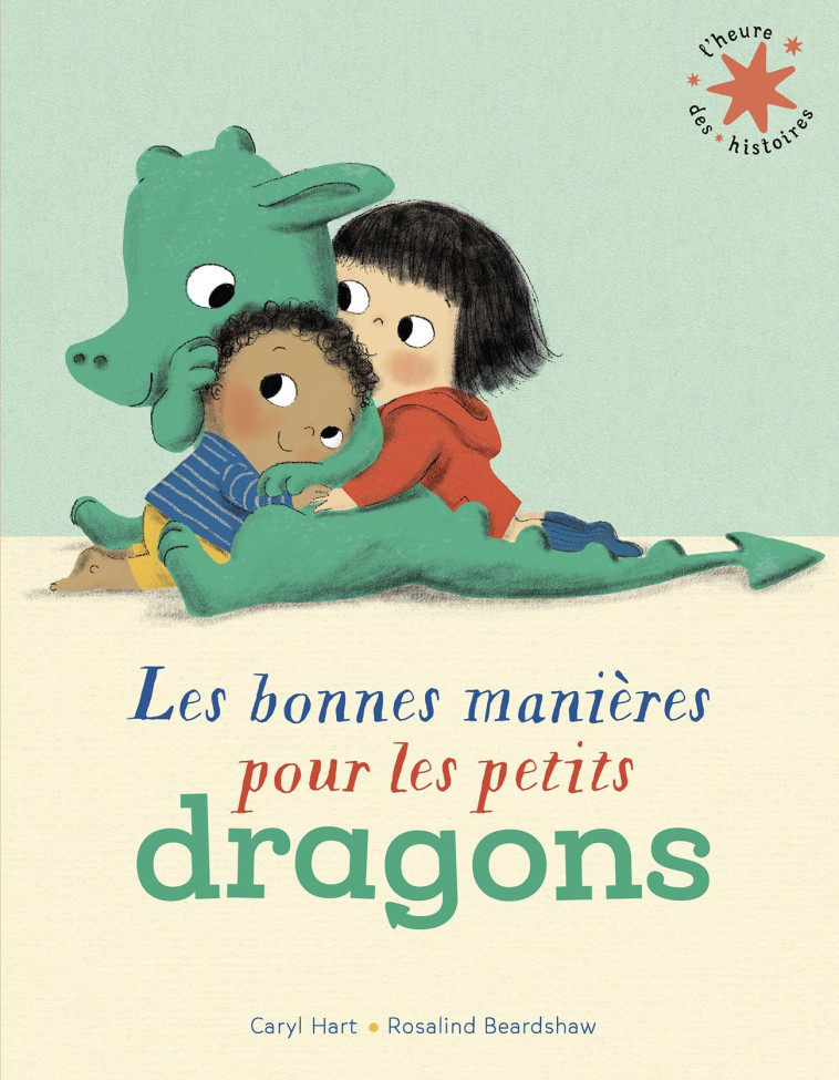 Les bonnes manières pour les petits dragons - Caryl Hart, Rosalind Beardshaw,  Gallimard Jeunesse - GALLIMARD JEUNE