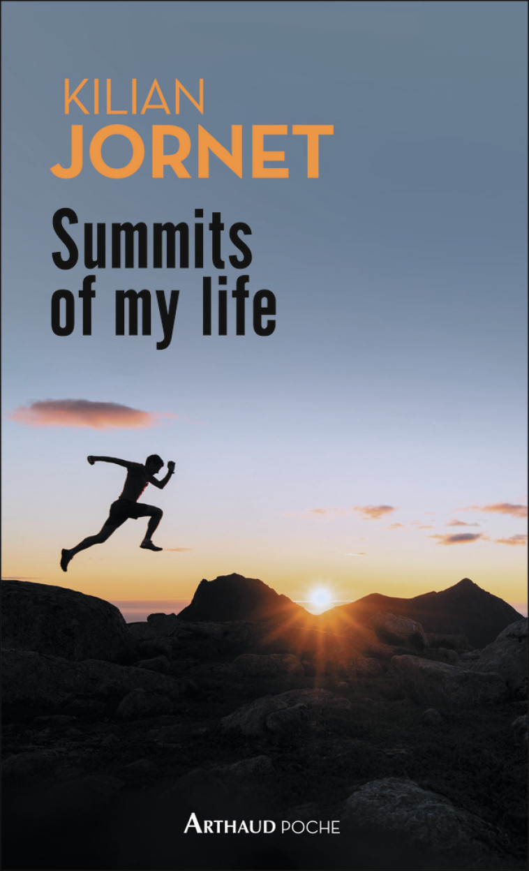 Summits of my life - Kilian Jornet, Bruno Hurtado - ARTHAUD