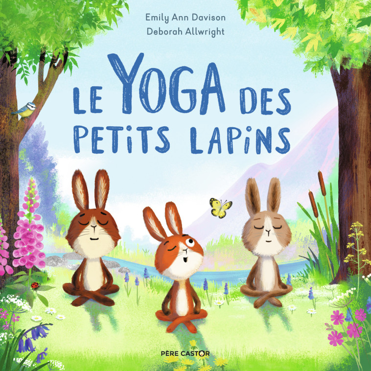 Le Yoga des petits lapins - Emily Ann Davison, Deborah Allwright, Alice Delarbre - PERE CASTOR