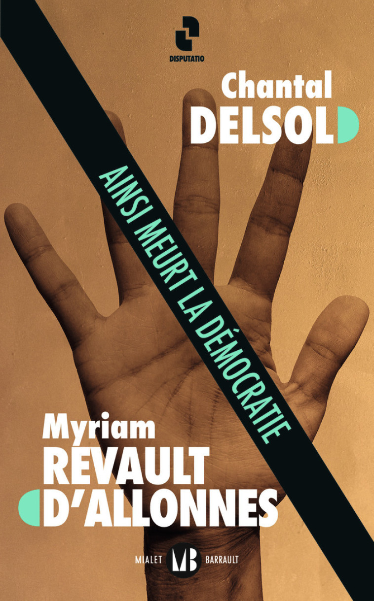 Ainsi meurt la démocratie - Chantal Delsol, Myriam Revault d'Allonnes - MIALET BARRAULT