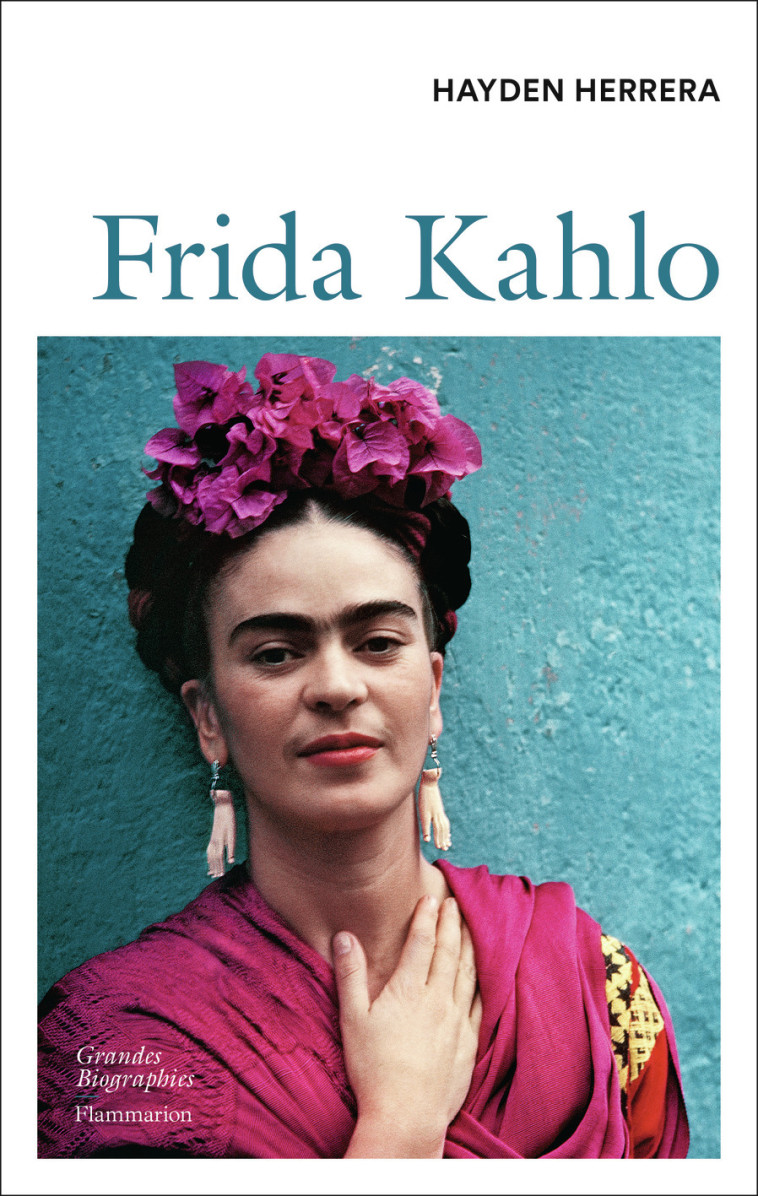 Frida Kahlo - Hayden Herrera, Philippe Beaudouin - FLAMMARION