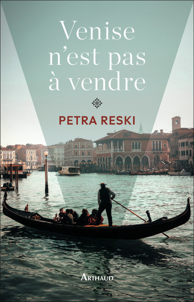 Venise n'est pas à vendre - Petra Reski, Gabriella Zimmermann - ARTHAUD