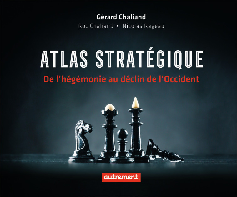 Atlas stratégique - Gérard Chaliand, Roc Chaliand - AUTREMENT