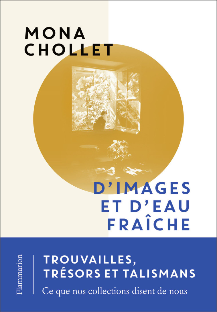 D'images et d'eau fraîche - Mona Chollet - FLAMMARION