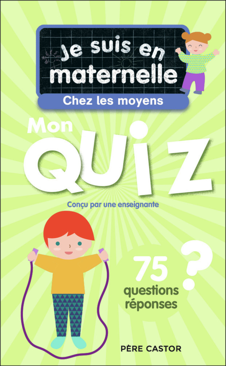 Je suis en maternelle - Je suis en maternelle - Mon quiz de moyenne section - Astrid Chef d'Hotel, Gaël Le Neillon - PERE CASTOR