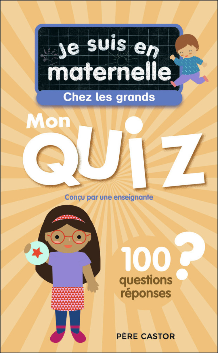 Je suis en maternelle - Je suis en maternelle - Mon quiz de grande section - Astrid Chef d'Hotel, Gaël Le Neillon - PERE CASTOR