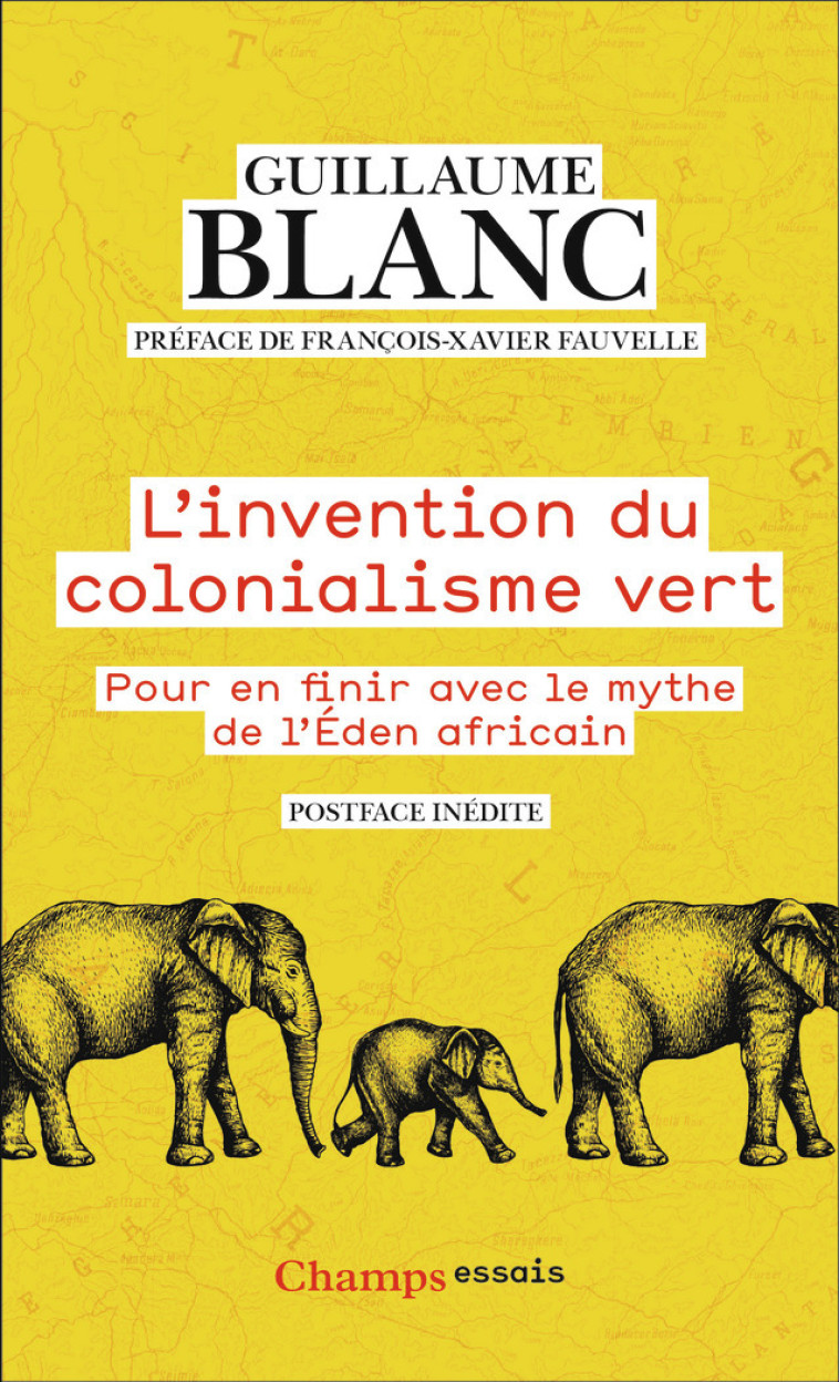 L'invention du colonialisme vert - Guillaume Blanc, François-Xavier Fauvelle - FLAMMARION