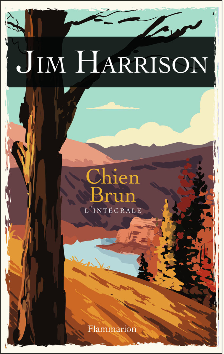 Chien Brun - Jim Harrison, Brice Matthieussent - FLAMMARION