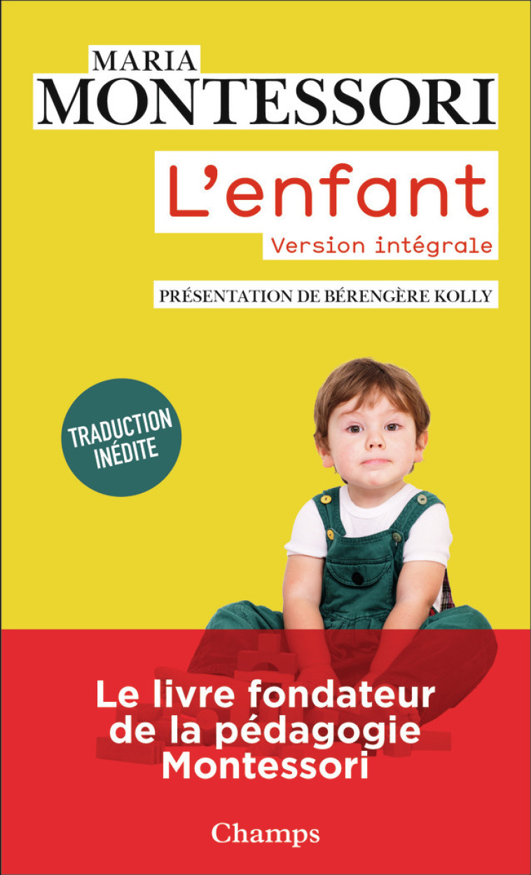 L'enfant - Maria Montessori, Bérengère Kolly, Julia Donadieu - FLAMMARION