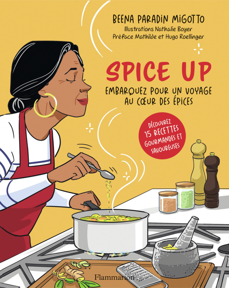 Spice up - Beena Paradin Migotto, Nathalie Boyer, Hugo Roellinger, Mathilde Roellinger - FLAMMARION