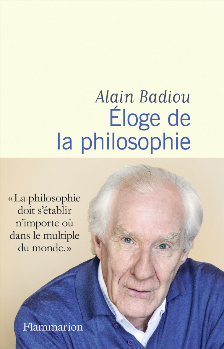 Éloge de la philosophie - Alain Badiou - FLAMMARION