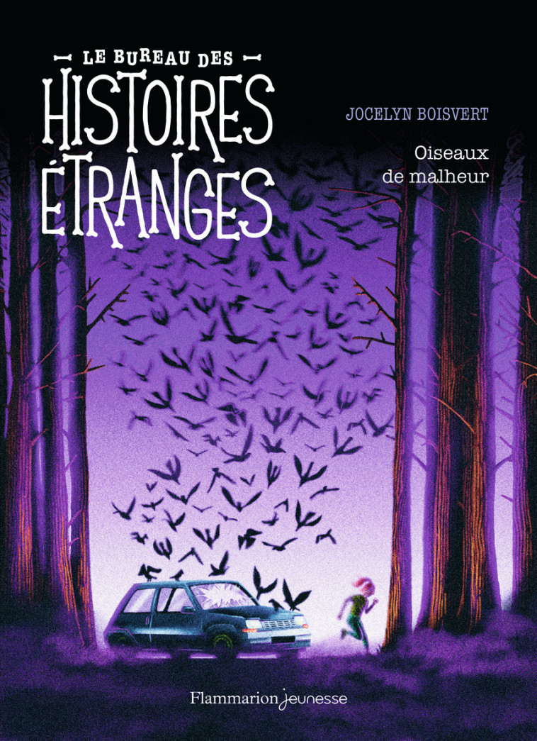 Le bureau des histoires étranges - Oiseaux de malheur - Jocelyn Boisvert - FLAM JEUNESSE