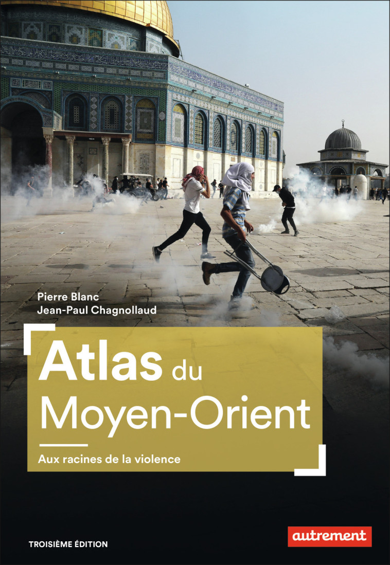 Atlas du Moyen-Orient - Jean-Paul Chagnollaud, Pierre Blanc - AUTREMENT