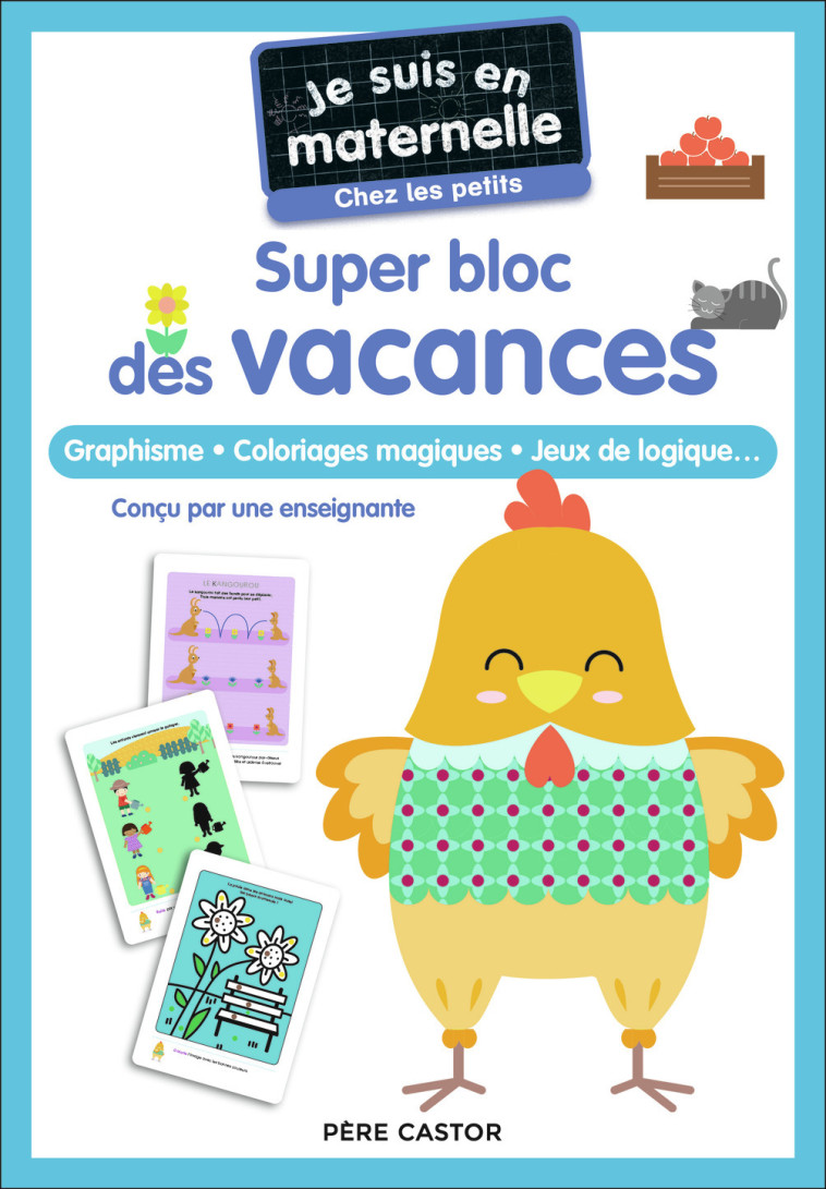 Je suis en maternelle - Super bloc des vacances - Chez les petits - Astrid Chef d'Hotel, Gaël Le Neillon - PERE CASTOR