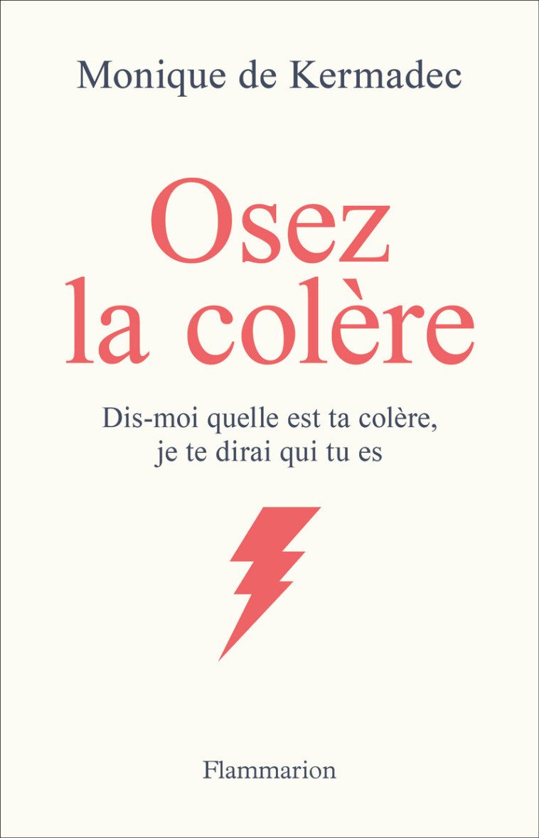 Osez la colère - Monique de Kermadec - FLAMMARION