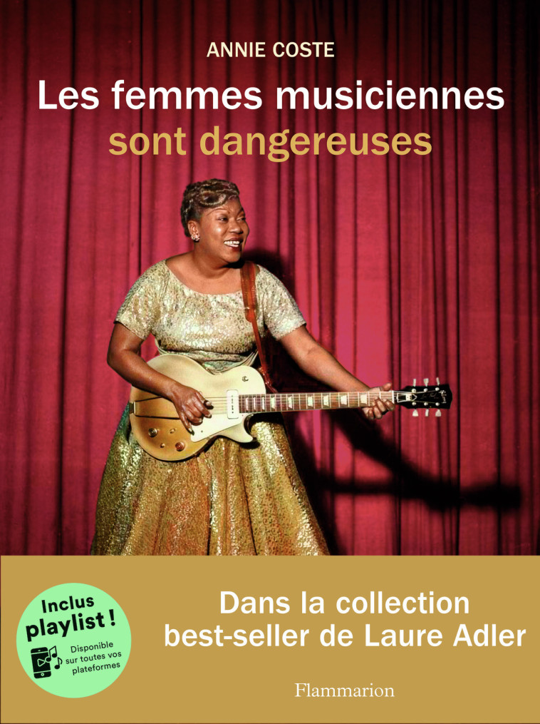 Les femmes musiciennes sont dangereuses - Annie Coste - FLAMMARION