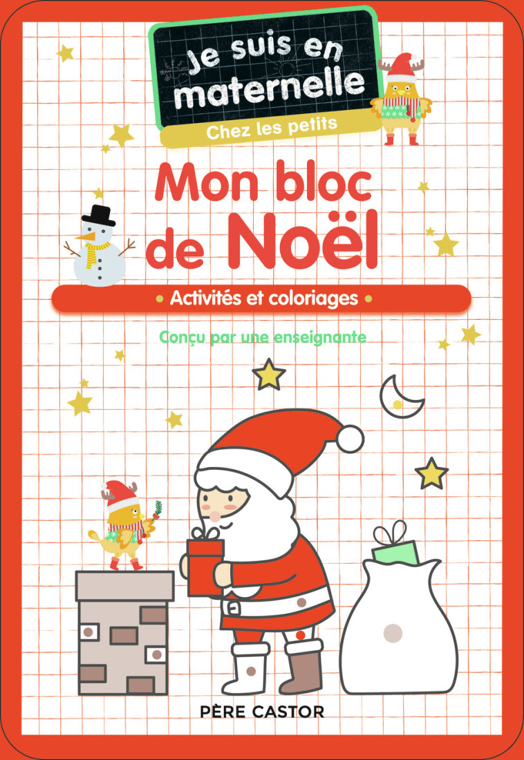 Je suis en maternelle - Mon bloc de Noël - Chez les petits - Astrid Chef d'Hotel, Gaël Le Neillon - PERE CASTOR