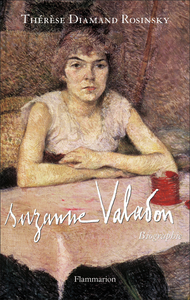 Suzanne Valadon - Therese Diamand Rosinsky - FLAMMARION