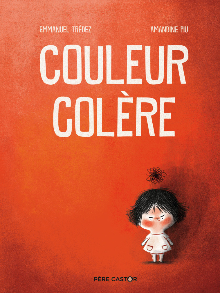 Couleur colère - Emmanuel Trédez, Amandine Piu - PERE CASTOR